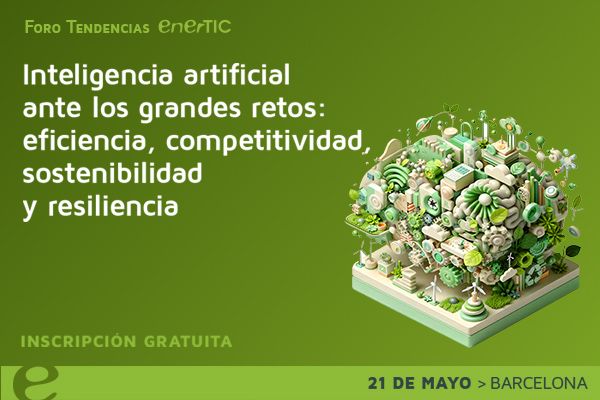 Foro Tendencias Barcelona 2026: Inteligencia artificial ante los grandes retos de la eficiencia energética, la resiliencia y la competitividad