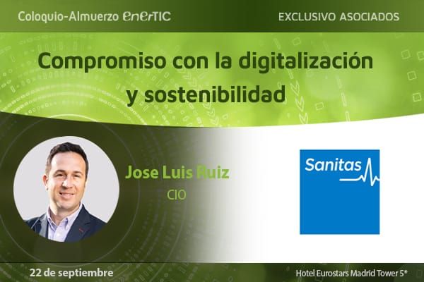 Coloquio – Almuerzo de Trabajo <br> «El compromiso de Sanitas con la Digitalización, Eficiencia y Sostenibilidad»