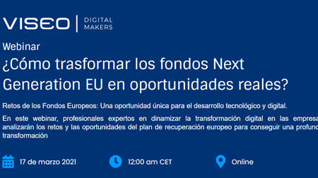 VISEO: Próximo Webinar «¿Cómo trasformar los fondos Next Generation EU en oportunidades reales?»