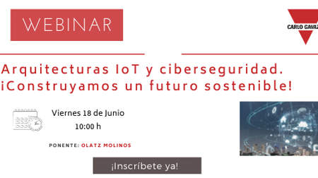 Webinar: Arquitecturas IoT y ciberseguridad. ¡Construyamos un futuro sostenible!