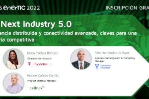 Mesa Redonda Foro Next Industry 5.0: «Inteligencia distribuida y conectividad avanzada, claves para una industria competitiva»