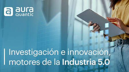 Investigación e innovación, motores de la Industria 5.0