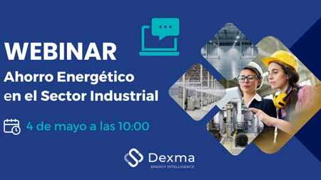 Nuevo webinar Dexma sobre ahorro energético en el Sector Industrial