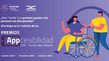 Human Age Institute y DXC Technology convocan la I edición de los Premios Appcesibilidad