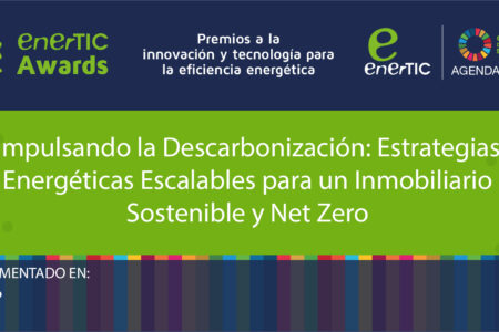 Impulsando la Descarbonización: Estrategias Energéticas Escalables para un Inmobiliario Sostenible y Net Zero